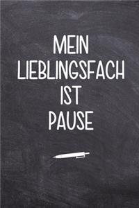Mein Lieblingsfach ist Pause