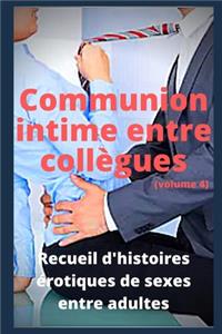 Communion intime entre collègues (volume 4)