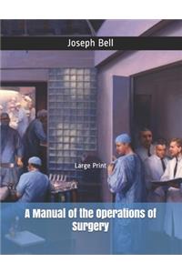 A Manual of the Operations of Surgery