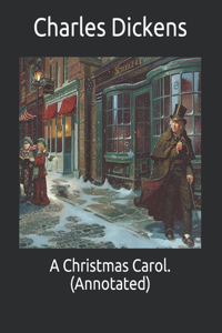 A Christmas Carol. (Annotated)