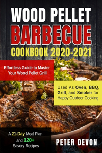 Wood Pellet Barbecue Cookbook 2020-2021