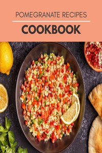Pomegranate Recipes Cookbook