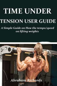 Time Under Tension User Guide