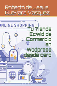 Tu Tienda Ecwid de Comercio en Wordpress desde cero