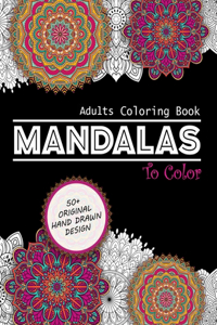 Mandalas To Color Adults Coloring Book