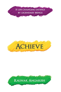 Achieve 51 life changing sayings by Incomparable beings