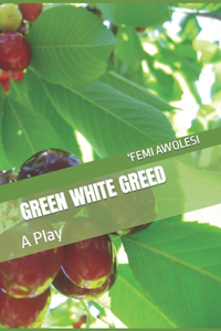 Green White Greed