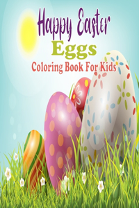 Happy Easter Eggs Coloring Book For Kids