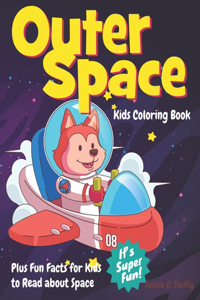 Outer Space Kids Coloring Book Plus Fun Facts for Kids to Read about Space