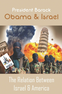 President Barack Obama & Israel
