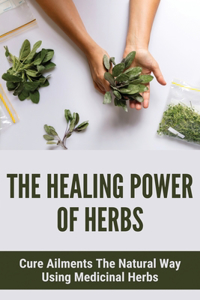 The Healing Power Of Herbs