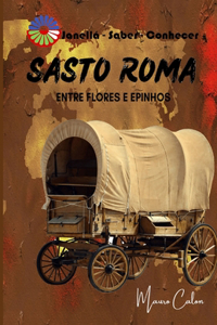 Sasto Romá: Entre Flores e Espinhos