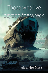 Those who live beyond the wreck