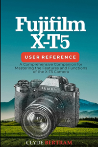 Fujifilm X-T5 User Reference