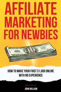 Affiliate Marketing For Newbies