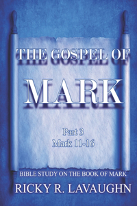 Gospel of Mark part 3