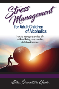 Stress Management for Adult Children of Alcoholics
