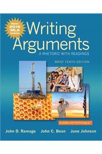 Writing Arguments: A Rhetoric with Readings, Brief Edition, MLA Update Edition