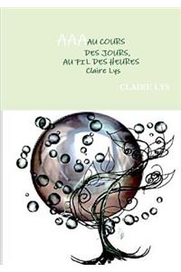 Au Cours Des Jours, Au Fil Des Heures