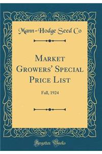 Market Growers' Special Price List: Fall, 1924 (Classic Reprint)