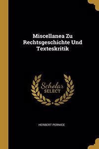 Miscellanea Zu Rechtsgeschichte Und Texteskritik
