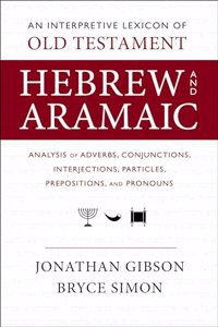 An Interpretive Lexicon of Old Testament Hebrew and Aramaic
