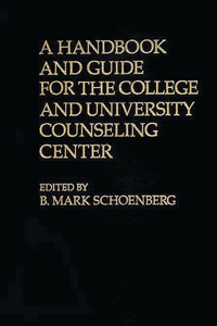 Handbook and Guide for the College and University Counseling Center