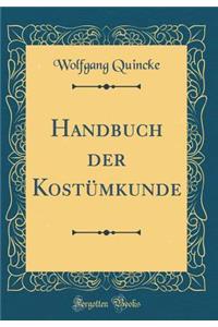 Handbuch Der KostÃ¼mkunde (Classic Reprint)