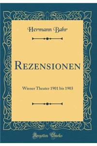 Rezensionen: Wiener Theater 1901 Bis 1903 (Classic Reprint)