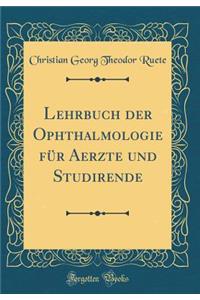 Lehrbuch Der Ophthalmologie FÃ¼r Aerzte Und Studirende (Classic Reprint)