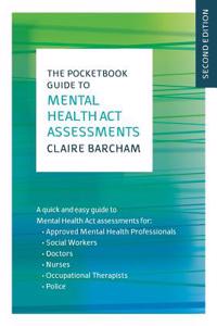 The Pocketbook Guide to Mental Health Act Assessments