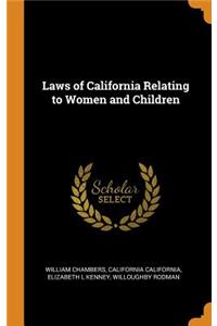 Laws of California Relating to Women and Children