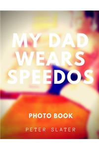 My Dad Wears Speedos