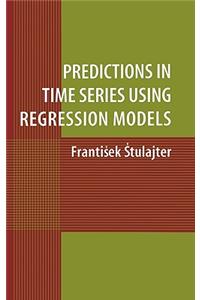 Predictions in Time Series Using Regression Models