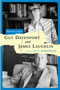 Guy Davenport and James Laughlin: Selected Letters