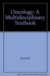 Oncology: A Multidisciplinary Textbook