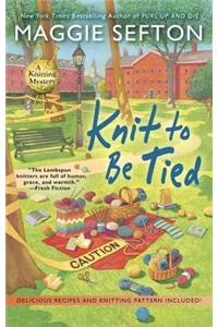 Knit To Be Tied: A Knitting Mystery