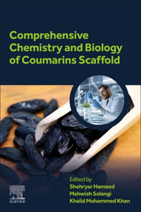 Comprehensive Chemistry and Biology of Coumarins Scaffold