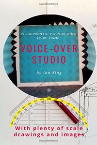 Blueprints to Building Your Own Voice-Over Studio