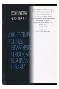 A Bibliography of Chinese Newspapers and Periodicals in European Libraries