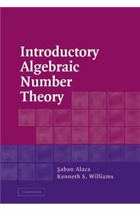 Introductory Algebraic Number Theory
