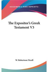 The Expositor's Greek Testament V3