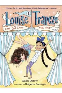 Louise Trapeze Can So Save the Day