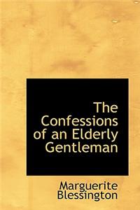 The Confessions of an Elderly Gentleman