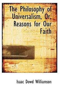The Philosophy of Universalism, Or, Reasons for Our Faith