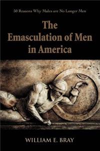 Emasculation of Men in America
