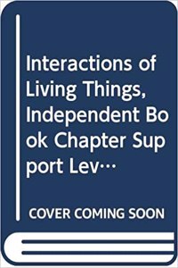 Houghton Mifflin Science: Ind Bk Chptr Supp Lv4 Ch2 Interactions of Living Things