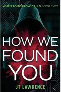 How We Found You