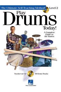 Play Drums Today! - Level 2: A Complete Guide to the Basics (Book/Online Audio)