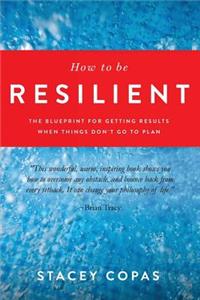 How To Be Resilient